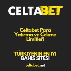 Celtabet Para yatırma ve çekme limitleri