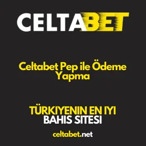 Celtabet Pep ile ödeme yapma